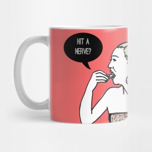 Hit a nerve? Mug